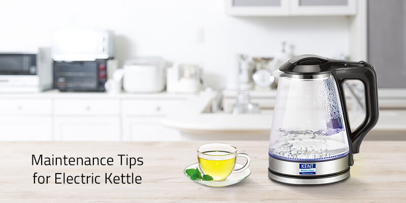 Cleaning and Maintenance tips for Electric Kettle