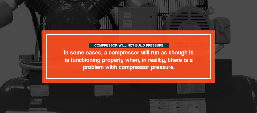 Compressor will not build pressure